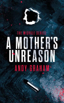A Mother's Unreason - The Misrule, #3