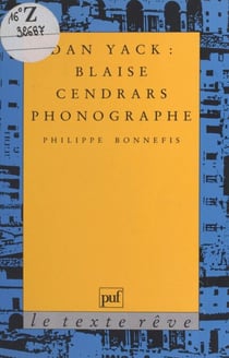 Dan Yack : Blaise Cendrars phonographe - Blaise Cendrars phonographe
