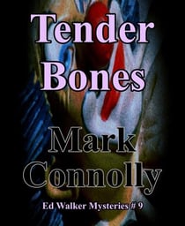 Tender Bones - Ed Walker Mysteries, #9