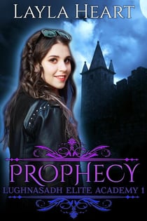 Prophecy - Lughnasadh Elite Academy, #1