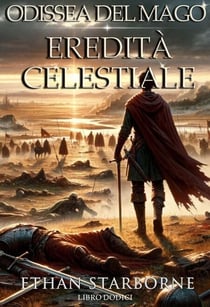 Odissea del Mago: Eredità Celestiale 12/12 - Odissea del Mago, #12