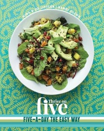Thrive on Five - Simple Recipes to Get Your Five-a-Day