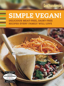 Good Housekeeping Simple Vegan! - Delicious Meat-Free, Dairy-Free Recipes Every Family Will Love