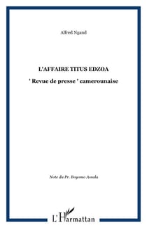 L'AFFAIRE TITUS EDZOA - " Revue de presse " camerounaise