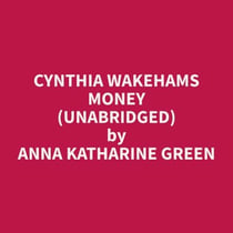 Cynthia Wakehams Money (Unabridged)