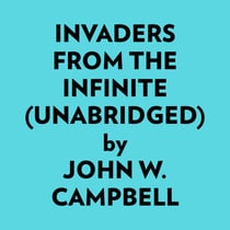 Invaders from the Infinite (Unabridged)