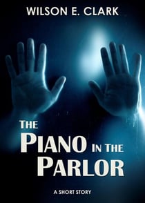 The Piano in the Parlor (A Short Story) - Dainty Little Things