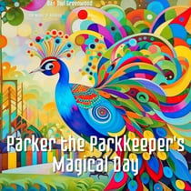 Parker the Parkkeeper's Magical Day - The Magic of Reading