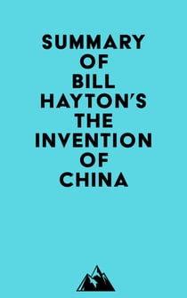 Summary of Bill Hayton's The Invention of China