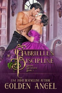 Gabrielle's Discipline - Bridal Discipline Series, #2