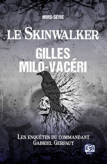Le Skinwalker - Les enquêtes du commandant Gabriel Gerfaut - Hors série