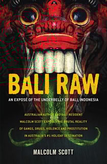 Bali Raw - An expose of the underbelly of Bali, Indonesia