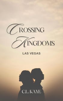 Crossing Kingdoms - Las Vegas - Crossing Kingdoms, #1