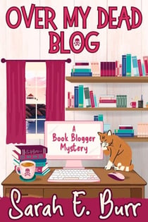 Over My Dead Blog - Book Blogger Mysteries, #1