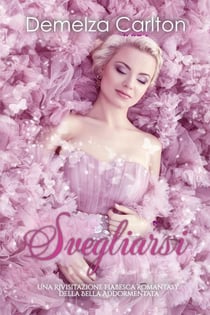 Svegliarsi: Una Rivisitazione Fiabesca Romantasy della Bella Addormentata - Serie di storie d'amore fiabesche medievali, #6