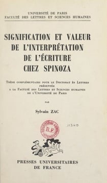 Signification et valeur de l'interprétation de l'écriture chez Spinoza - Thèse complémentaire pour le Doctorat ès lettres