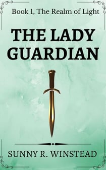 The Lady Guardian - The Realm of Light, #1