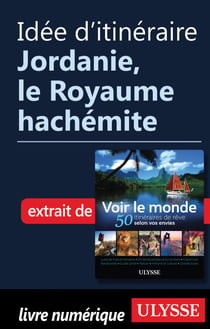 Idée d'itinéraire - Jordanie, le Royaume hachémite