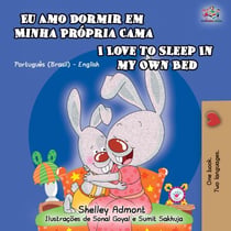Eu Amo Dormir em Minha Própria Cama I Love to Sleep in My Own Bed - Portuguese English Bilingual Collection