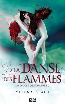 La danse des ombres - tome 2 La danse des flammes - La danse des flammes