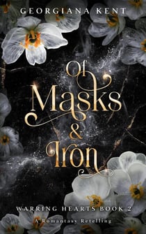 Of Masks and Iron - Warring Hearts, #2
