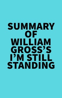 Summary of  William Gross's I’m Still Standing