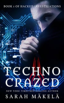 Techno Crazed - Hacked Investigations, #1