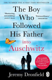 The Boy Who Followed His Father into Auschwitz - The Number One Sunday Times Bestseller