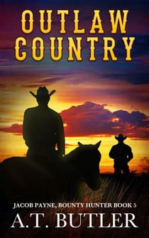Outlaw Country - Jacob Payne, Bounty Hunter, #5