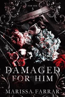 Damaged for Him - For Him, #3