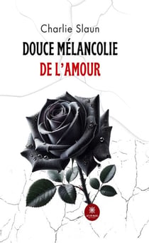 Douce mélancolie de l’amour