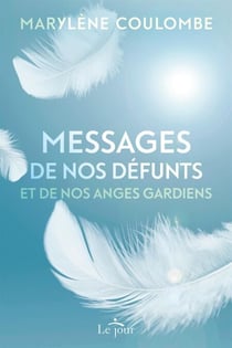 Messages de nos défunts et de nos anges gardiens - MESSAGES DE NOS DEFUNTS.. ANGES T0 [NUM]