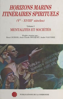 Horizons marins, itinéraires spirituels : Ve-XVIIIe siècles (1) - Mentalités et Sociétés