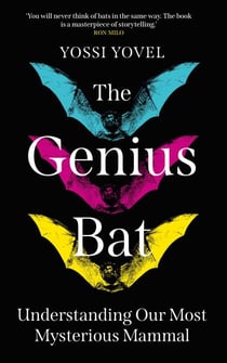 The Genius Bat - Understanding Our Most Mysterious Mammal