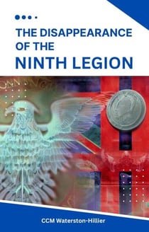 The Disappearance  of the  Ninth Legion