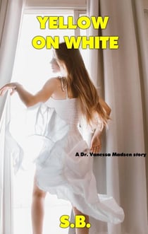 Yellow on White - Dr. Vanessa Madsen, #7