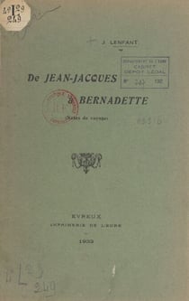 De Jean-Jacques à Bernadette - Notes de voyage
