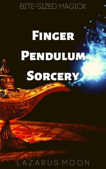 Finger Pendulum Sorcery - Bite-Sized Magick, #3