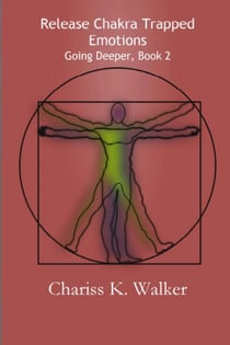 Release Chakra Trapped Emotions - Going Deeper, #2