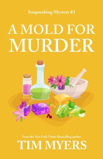 A Mold for Murder - The Soapmaking Mysteries, #3
