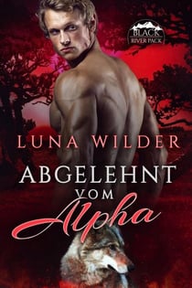 Abgelehnt vom Alpha - Black River Pack, #1