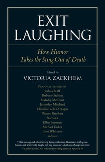 Exit Laughing - How Humor Takes the Sting Out of Death