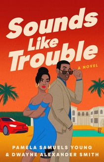 Sounds Like Trouble - A Novel
