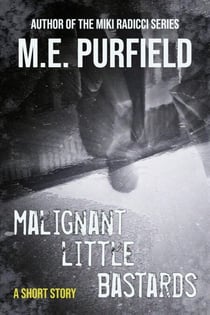 Malignant Little Bastards - Short Story