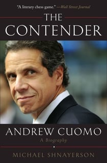 The Contender - Andrew Cuomo, a Biography