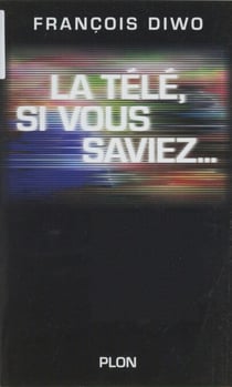 La télé, si vous saviez... - Si vous saviez !