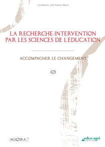 Recherche-intervention par les sciences de l'éducation (La) (ePub) - Accompagner le changement