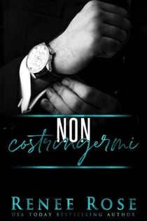 Non constringermi - Serie Uomini d’onore, #3