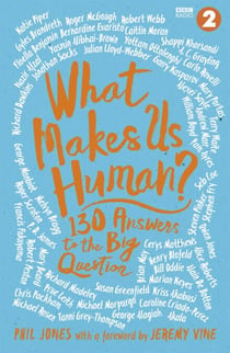 What Makes Us Human? - 130 answers to the big question