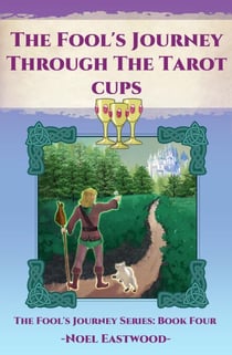 The Fool's Journey Through The Tarot Cupsss - Fool's Journey, #4